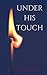 Under His Touch