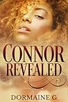 Connor Revealed by Dormaine G. Connor Revealed by Dormaine G.