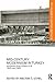 Mid-Century Modernism in Turkey: Architecture Across Cultures in the 1950s and 1960s (Routledge Research in Architecture)