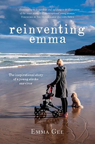 Reinventing Emma: The Inspirational Story of a Young Stroke Survivor (Kindle Edition)