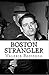 Boston Strangler by Valerie Pazienza Boston Strangler by Valerie Pazienza