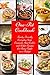 One-Pot Cookbook: Family-Friendly Everyday Soup, Casserole, Slow Cooker and Skillet Recipes Inspired by The Mediterranean Diet (Healthy Cooking and Eating)