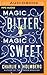 Magic Bitter, Magic Sweet