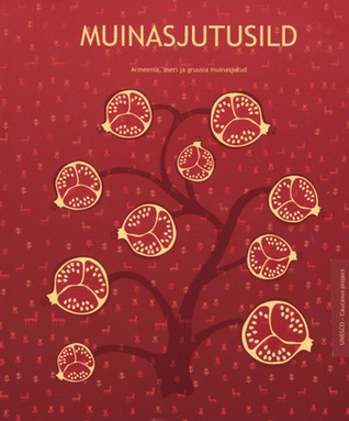 Muinasjutusild : armeenia, aseri ja gruusia muinasjutud, illustreeritud eesti, läti ja leedu laste joonistustega (Paperback)