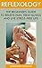 Reflexology: The Beginner’s Guide To Relieve Pain, Treat Illness And Live Stress-Free Life: (reflexology books, massage therapy books) (reflexology for beginners)