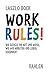 Work Rules!: Wie Google die Art und Weise, wie wir leben und arbeiten, verändert (German Edition)