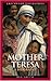 Mother Teresa: A Biography (Greenwood Biographies)