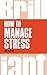 How to Manage Stress by Mike Clayton