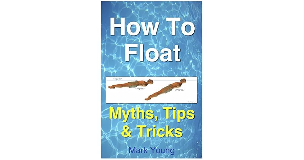 How To Float Tips and Tricks To Help Anyone Float When Learning How To