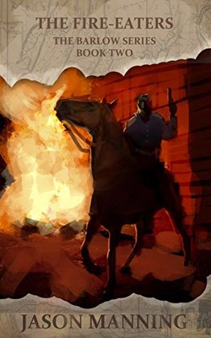 The Fire-Eaters (Barlow Series, #2)