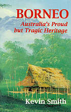 Borneo: Australia's proud but tragic heritage (Paperback)