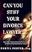 Can You Stiff Your Divorce Lawyer? Tales of How Cunning Clients Can Get Free Legal Work, as Told by an Experienced Divorce Attorney