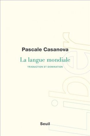 La Langue mondiale. Traduction et domination (Paperback)