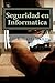 Seguridad en Informatica: 2da Edición ampliada (Spanish Edition)