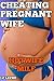 HOTWIFE MILF: CHEATING PREGNANT WIFE