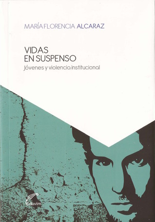 Vidas en Suspenso. Jóvenes y violencia institucional.