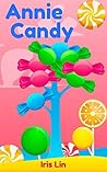 Books for Kids: Annie Candy (Friend of Jerry Lollipop) (Children's Books, Kids Books, Bedtime Stories books for Kids age 2-6, Beginner Readers, Fun Time Series)