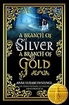 A Branch of Silver, a Branch of Gold Book cover for A Branch of Silver, a Branch of Gold