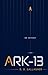 ARK-13: An Odyssey