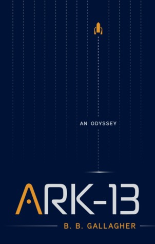 ARK-13: An Odyssey (Paperback)