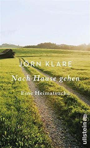 Nach Hause gehen: Eine Heimatsuche (German Edition)