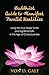 Buddhist Guide to Manifest Parallel Realities: Using the Four Noble Truths and Eightfold Path in the Age of Consciousness