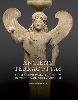 Ancient Terracottas from South Italy and Sicily in the J. Paul Getty Museum (Kindle Edition)