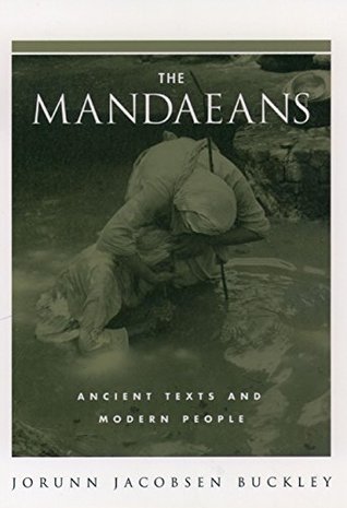 The Mandaeans Ancient Texts And Modern People By Jorunn Jacobsen Buckley