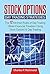 Stock Options - Day Trading Strategies: The 12 Intrinsic Rules of Day Trading - Obtain Financial Freedom Using Stock Options and Day Trading (Options, Day Trading, Stocks)