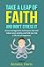 Take a Leap of Faith and Don’t Stress It: Stress Management Techniques That Will Reduce Your Anxiety and Help You Live a Life Full of Happiness