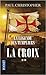 La Croix (La Légende des Templiers #2)