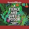 A Fierce and Subtle Poison by Samantha Mabry