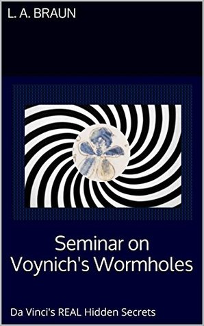 Seminar on Voynich's Wormholes (Seminar Books on Hidden Symbolism in Art)
