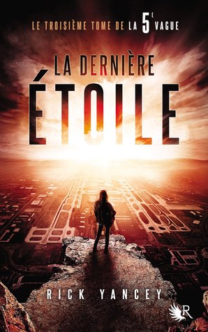 La Dernière Etoile (La 5e vague, #3)
