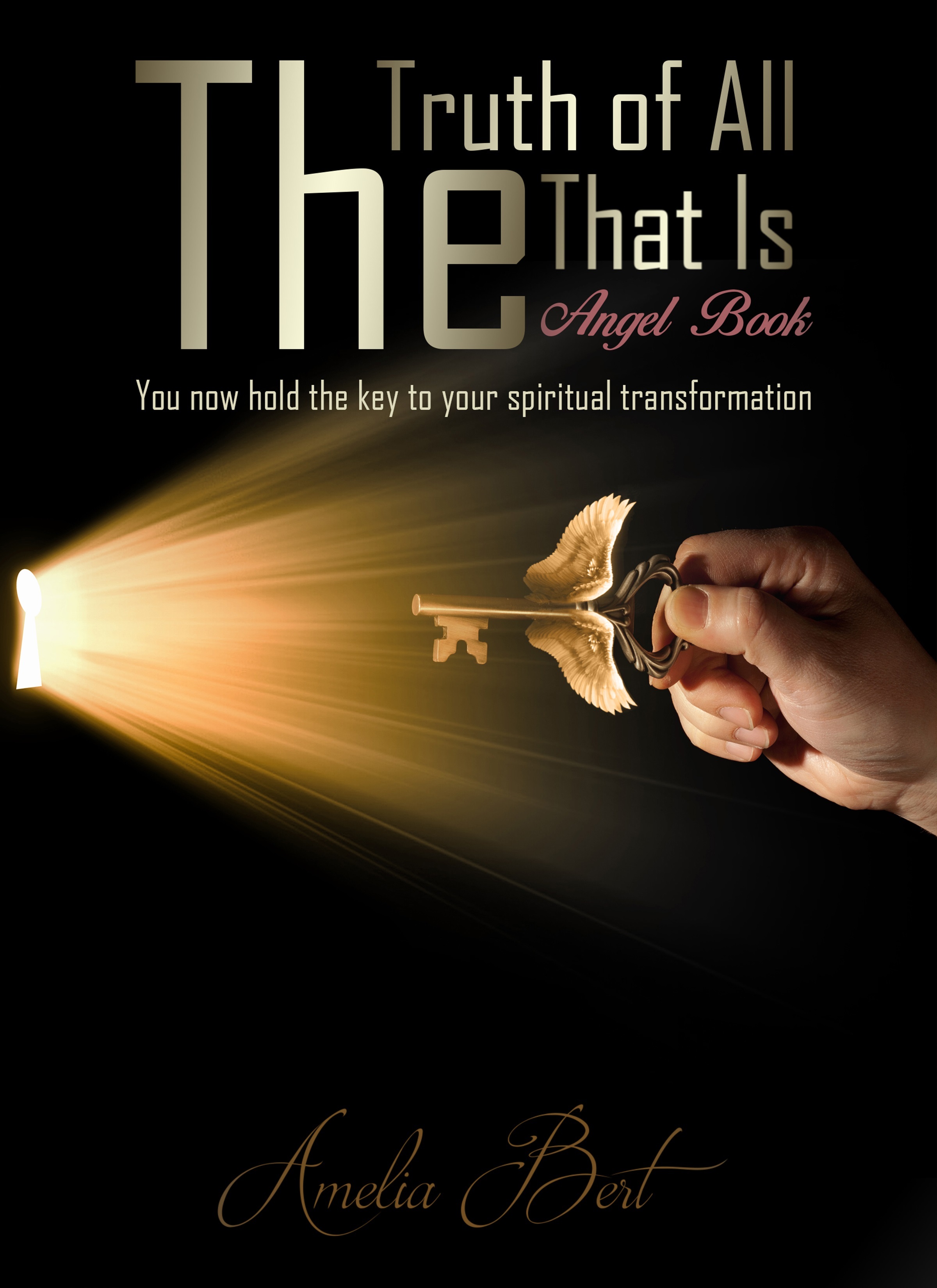 ebook download The Truth of All that Is: The Angel book to Enlightenment and Personal Transformation
