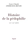 Histoire de la pédophilie : XIXe-XXIe siècles Histoire de la pédophilie : XIXe-XXIe siècles
