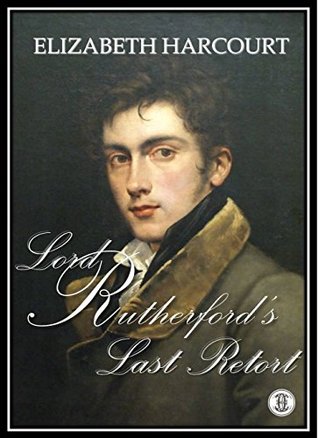 Lord Rutherford's Last Retort (Kindle Edition)