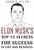 Elon Musk's Top 15 Secrets For Success In Life And Business by Donald Allen