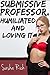Submissive Professor, Humiliated and Loving It: A BDSM Erotica Story