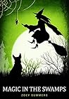 Magic in the Swamps by Zoey Summers