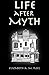 Life After Myth