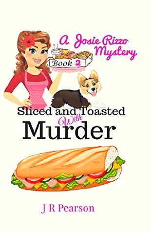 Sliced and Toasted With Murder (A Josie Rizzo Cozy Mystery #2)