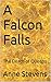 A Falcon Falls: The Death o...