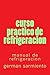 curso practico de refrigeracion: aprende refrigeración (Spanish Edition)