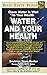 Water and Your Health: Clea...