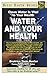 Water and Your Health: Clean Water Is Vital to Your Health (Basic Earth Guides)
