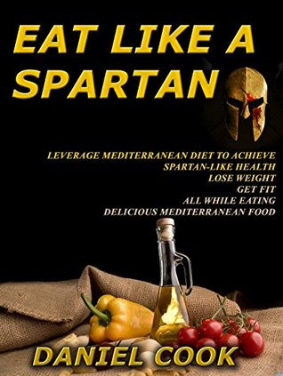 Eat Like a Spartan (Kindle Edition)