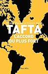 TAFTA: Les accords du plus fort - Essais - documents (Essais-documents) (French Edition)