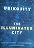 Ubikquity and the Illuminated City. From smart to intelligent Urban Environments