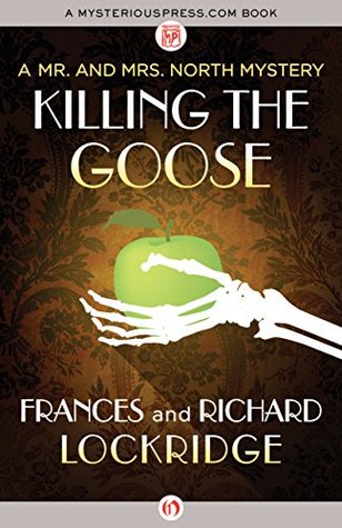 Killing the Goose (Mr. & Mrs. North, #7)